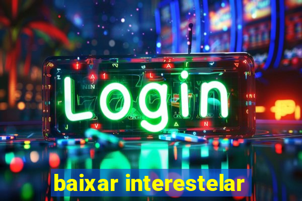 baixar interestelar